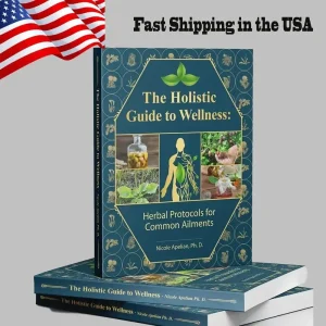 The Holistic Guide To Wellness : Herbal Protocols for Common Ailments